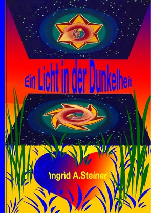 Ein Licht in der Dunkelheit von Steiner,  Ingrid A.