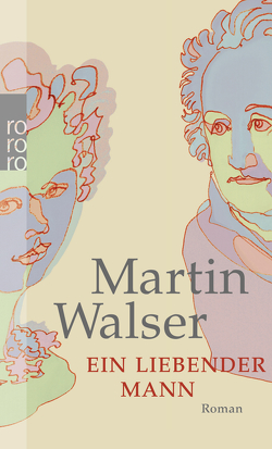 Ein liebender Mann von Walser,  Martin