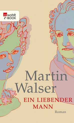 Ein liebender Mann von Walser,  Martin