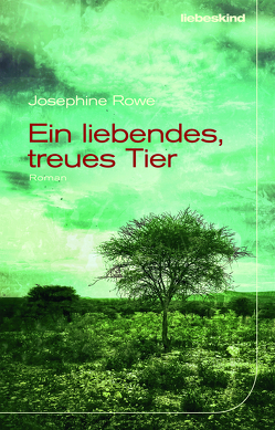 Ein liebendes, treues Tier von Rowe,  Josephine, Schaden,  Barbara