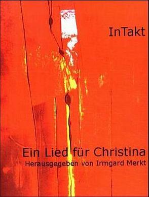 Ein Lied für Christina von Amrhein,  Franz, Eckstaedt,  Aaron, Fuchs,  Max, Merkt,  Irmgard