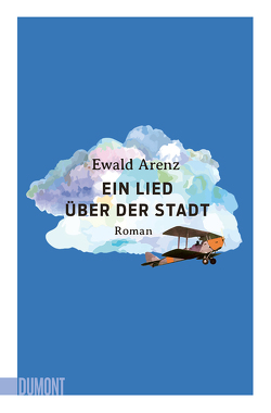 Ein Lied über der Stadt von Arenz,  Ewald