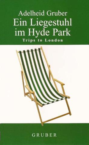Ein Liegestuhl im Hyde Park von Gruber,  Adelheid