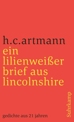 ein lilienweißer brief aus lincolnshire. gedichte aus 21 jahren von Artmann,  H. C., Bisinger,  Gerald