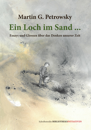 Ein Loch im Sand … von Petrowsky,  Martin G