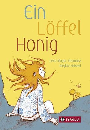 Ein Löffel Honig von Heiskel,  Birgitta, Mayer-Skumanz,  Lene