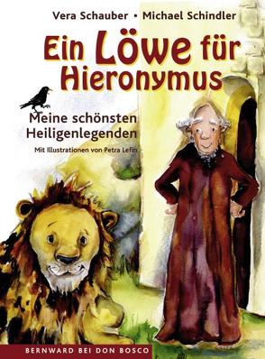 Ein Löwe für Hieronymus von Lefin,  Petra, Schauber,  Vera, Schindler,  Michael