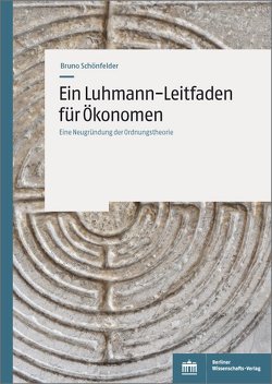 Ein Luhmann-Leitfaden für Ökonomen von Schönfelder,  Bruno