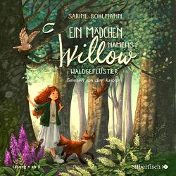 Ein Mädchen namens Willow 2: Waldgeflüster von Bohlmann,  Sabine