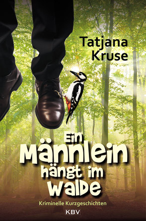 Ein Männlein hängt im Walde von Kruse,  Tatjana