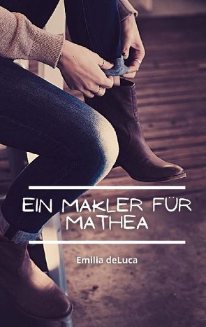 Ein Makler für Mathea von deLuca,  Emilia