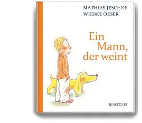 Ein Mann, der weint von Jeschke,  Mathias, Oeser,  Wiebke