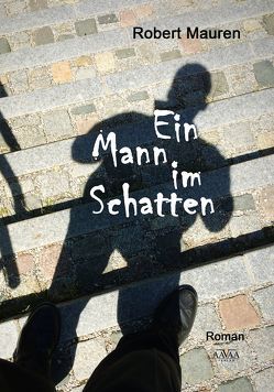 Ein Mann im Schatten – Großdruck von Mauren,  Robert