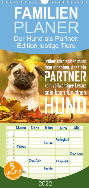 Familienplaner Ein Mann kann kein vollwertiger Ersatz für einen Hund sein: Edition lustige Tiere (Wandkalender 2022 , 21 cm x 45 cm, hoch) von CALVENDO