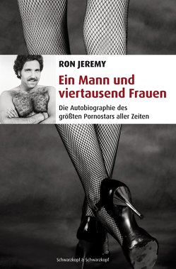 Ein Mann und viertausend Frauen von Jeremy,  Ron, Wortmann,  Thorsten