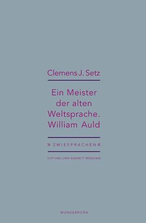 Ein Meister der alten Weltsprache. William Auld von Haeusgen,  Ursula, Pils,  Holger, Setz,  Clemens J.