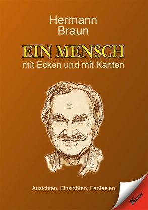 Ein Mensch mit Ecken und mit Kanten von Braun,  Hermann