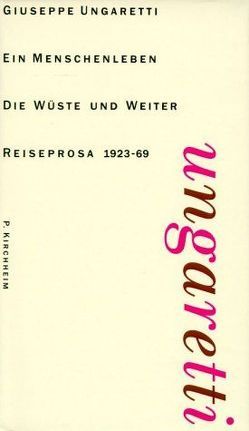 Ein Menschenleben / Die Wüste und weiter von Baader,  Angelika, Killisch-Horn,  Michael von, Ungaretti,  Giuseppe