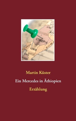 Ein Mercedes in Äthiopien von Kuester,  Martin