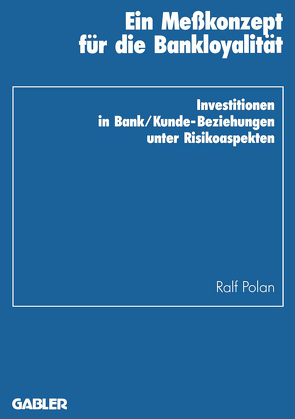 Ein Meßkonzept für die Bankloyalität von Polan,  Ralf