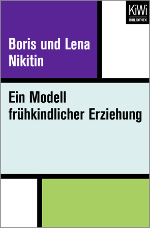 Ein Modell frühkindlicher Erziehung von Butenschön,  Marianna, Nikitin,  Boris, Nikitin,  Lena