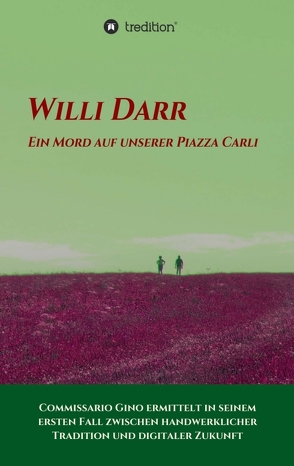 Ein Mord auf unserer Piazza Carli von Darr,  Willi