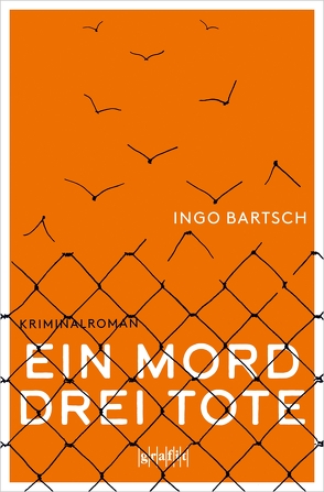 Ein Mord – drei Tote von Bartsch,  Ingo