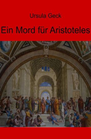 Ein Mord für Aristoteles von Geck,  Ursula