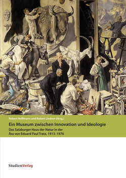 Ein Museum zwischen Innovation und Ideologie von Haus der Natur, Hoffmann,  Robert, Lindner,  Robert