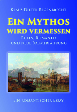 Ein Mythos wird vermessen von Regenbrecht,  Klaus-Dieter