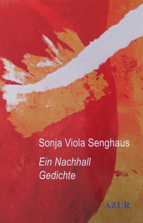 Ein Nachhall von Lichter,  Elisabeth, Senghaus,  Sonja Viola