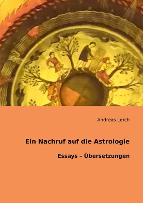 Ein Nachruf auf die Astrologie von Lerch,  Andreas