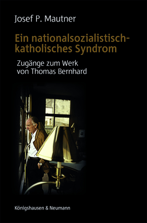 Ein nationalsozialistisch-katholisches Syndrom von Mautner,  Josef P.