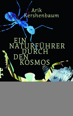 Ein Naturführer durch den Kosmos von Höfer,  Dirk, Kershenbaum,  Arik
