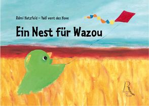 Ein Nest für Wazou von Hatzfeld,  Rémi, vent des Hove,  Yaël