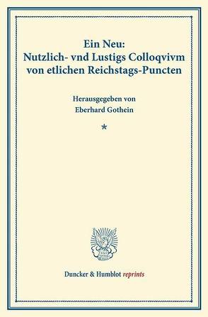 Ein Neu: Nutzlich- vnd Lustigs Colloqvivm von etlichen Reichstags-Puncten. von Gothein,  Eberhard