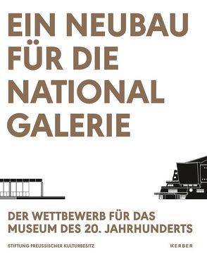 Ein Neubau für die Nationalgalerie von Ballhausen,  Nils, Grütters,  Monika, Heilmeyer,  Florian, Lederer,  Arno, Lüscher,  Regula, Parzinger,  Hermann