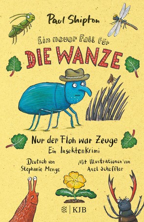 Ein neuer Fall für die Wanze – Nur der Floh war Zeuge von Menge,  Stephanie, Scheffler,  Axel, Shipton,  Paul