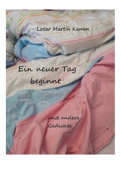 Ein neuer Tag beginnt von Kamm,  Lotar Martin