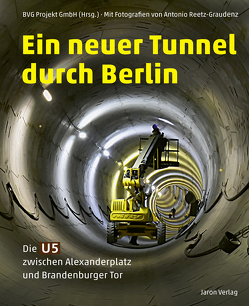 Ein neuer Tunnel durch Berlin von BVG Projekt GmbH