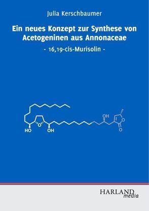 Ein neues Konzept zur Synthese von Acetogeninen aus Annonaceae von Kerschbaumer,  Julia