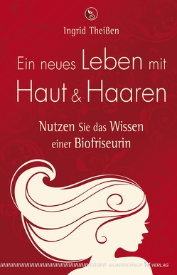 Ein neues Leben mit Haut und Haaren von Theißen,  Ingrid