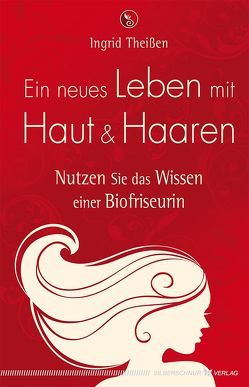 Ein neues Leben mit Haut und Haaren von Theißen,  Ingrid