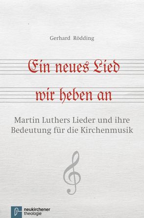 Ein neues Lied wir heben an von Rödding,  Gerhard