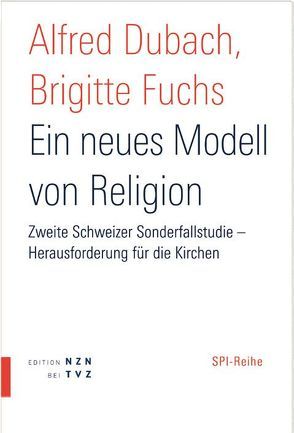 Ein neues Modell von Religion von Dubach,  Alfred, Fuchs,  Brigitte