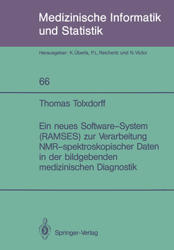 Ein neues Software-System (RAMSES) zur Verarbeitung NMR-spektroskopischer Daten in der bildgebenden medizinischen Diagnostik von Tolxdorff,  Thomas