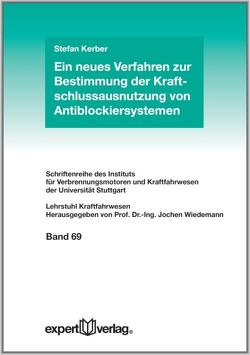 Ein neues Verfahren zur Bestimmung der Kraftschlussausnutzung von Antiblockiersystemen von Kerber,  Stefan