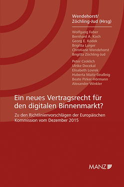 Ein neues Vertragsrecht für den digitalen Binnenmarkt? von Wendehorst,  Christiane, Zöchling-Jud,  Brigitta