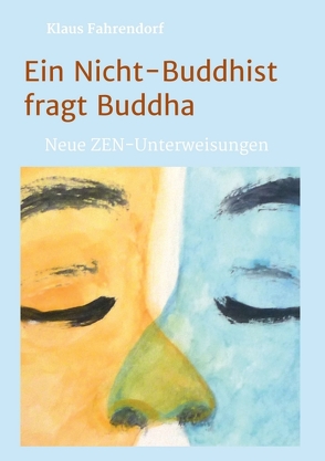 Ein Nicht-Buddhist fragt Buddha von Fahrendorf,  Klaus