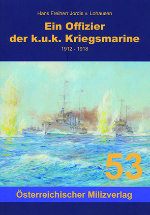 Ein Offizier in der k.u.k. Kriegsmarine von Jordis,  Hans-Andreas